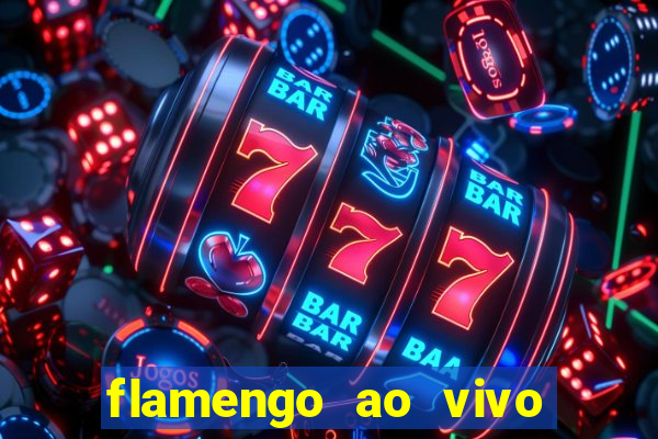 flamengo ao vivo multi canais